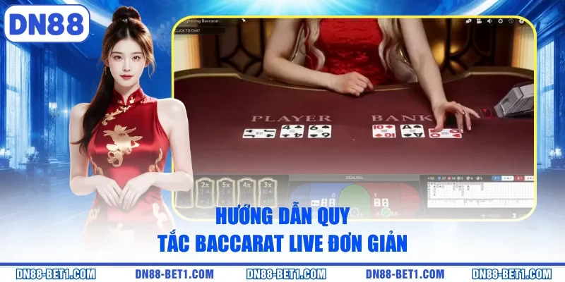 Hướng dẫn quy tắc Baccarat live đơn giản