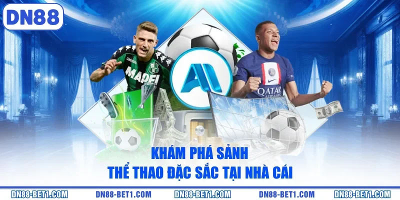 Khám phá sảnh thể thao đặc sắc tại nhà cái